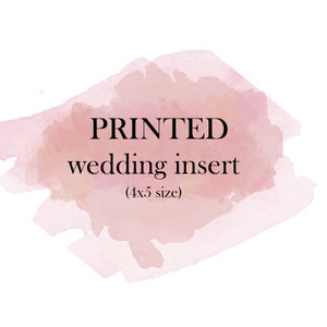 May include: A pink watercolor background with the text "PRINTED wedding insert (4x5 size)"