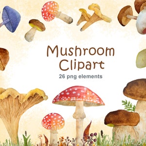 May include: Watercolor illustrations of various mushrooms in different colors and shapes, including red and white, brown, and yellow. The image includes the text "Mushroom Clipart 26 png elements".