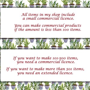 Op de afbeelding: Een witte achtergrond met een groen en wit patroon van potplanten. De tekst op de afbeelding luidt: "Alle artikelen in mijn winkel bevatten een kleine commerci&euml;le licentie. Je kunt commerci&euml;le producten maken als de hoeveelheid minder dan 100 artikelen is. Als je 101-500 artikelen wilt maken, heb je een commerci&euml;le licentie nodig. Als je meer dan 501 artikelen wilt maken, heb je een uitgebreide licentie nodig."