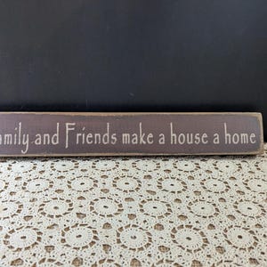 Wooden Family and Friends Sign / Farmhouse, Primitive, Cottage Decor