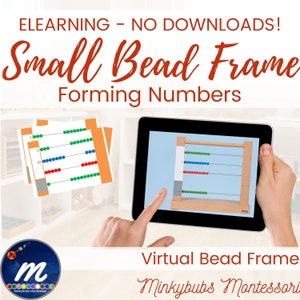 May include: A tablet screen displaying a virtual bead frame with colourful beads on a wooden frame. The text "Virtual Bead Frame" and "Minkybubs Montessori" is displayed on the screen. The text "ELEARNING - NO DOWNLOADS!" and "Small Bead Frame Forming Numbers" is displayed at the top of the image.