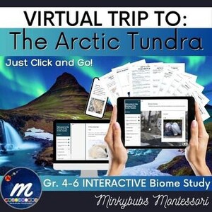 May include: A digital tablet and a computer screen display an interactive biome study for grades 4-6. The study is titled "Virtual Trip to: The Arctic Tundra" and features images of the Arctic tundra, including a polar bear, a waterfall, and the Northern Lights. The text "Just Click and Go!" is displayed on the screen. The image also includes the logo for Minkybubs Montessori.