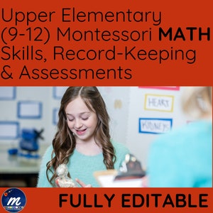 Puede incluir: Una niña sonríe mientras sostiene un pequeño modelo anatómico en un aula. El texto "Upper Elementary (9-12) Montessori MATH Skills, Record-Keeping & Assessments" está en la parte superior de la imagen. El texto "FULLY EDITABLE" está en la parte inferior de la imagen.