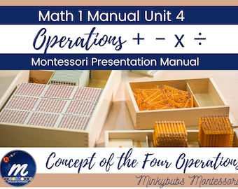 Montessori Math Manual PDF Ages 6-9 The 4 Operations homeschool distance learning addition subtraction multiplication division MATH 1 UNIT 4