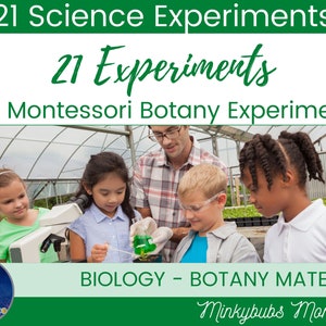 Può includere: Un gruppo di bambini sta conducendo esperimenti scientifici in una serra. L'immagine include il testo "21 Science Experiments", "21 Experiments", "The Montessori Botany Experiments", "BIOLOGY - BOTANY MATERIALS" e "Minkybubs Montessori".