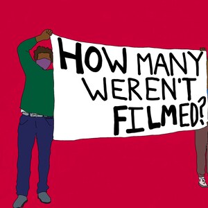 How Many Weren’t Filmed?