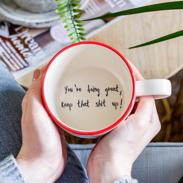 You're doing great! Keep that shit up handmade hidden message motivational mug