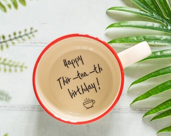 Happy Thir-tea-th birthday hidden message mug, 30th birthday gift, thirtieth birthday present.