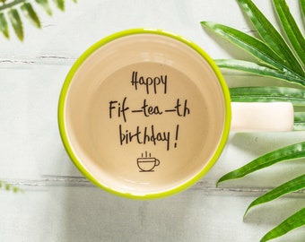 Happy fif-tea-th birthday 50th birthday mug