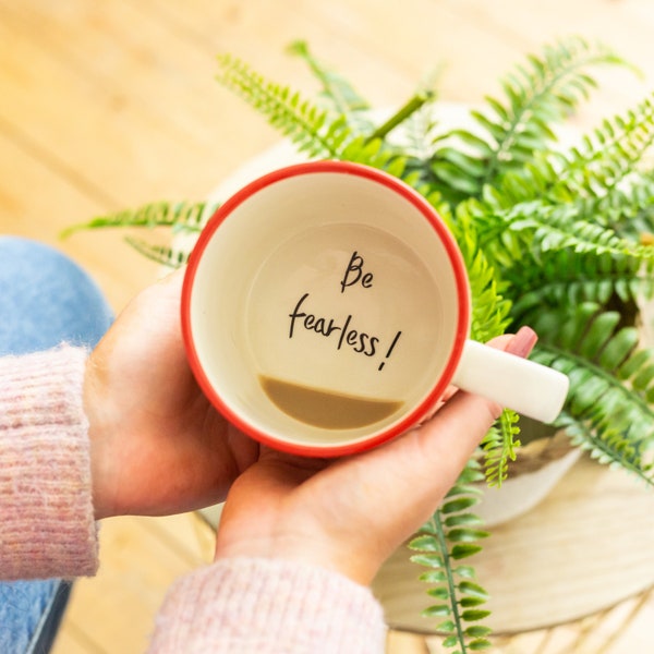 Be Fearless! Handmade secret message mug, hidden message cup