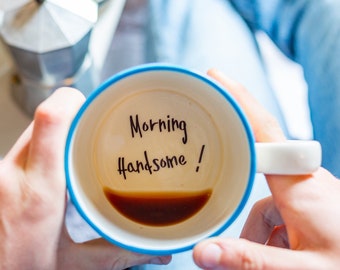 Morning Handsome hidden message mug gift for boyfriend husband partner friend