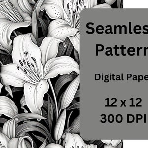以下が含まれることがあります： 白黒のユリが描かれたシームレスなパターンデジタルペーパー。パターンは30.48cm×30.48cmで、300DPIです。