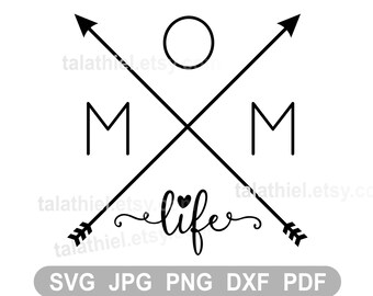 Mom Life svg, Arrow Mom svg, Mom life clipart, Mom heart life, Mother gift, T shirt Mom Life svg, Mom Life png cricut silhouette