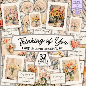 May include: A digital download card and junk journal kit with a floral theme. The kit includes various cards and journal pages with watercolor illustrations of flowers, vases, and the text "Thinking of You". The kit contains 32 pages in PDF and JPG formats.