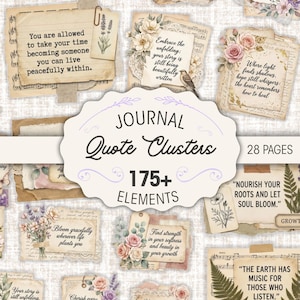 May include: A collection of vintage-style journal quote clusters with floral and botanical elements. The image features various paper ephemera with inspirational quotes, floral arrangements, and decorative accents. The text includes "Journal Quote Clusters", "175+ Elements", and "28 Pages".