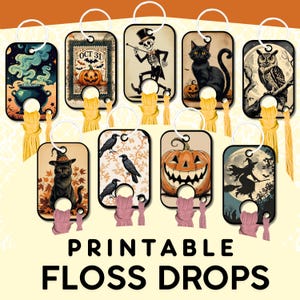 May include: A collection of Halloween-themed printable floss drops. Each drop features a unique design, including a cauldron, pumpkin, skeleton, black cat, owl, and witch. The text "PRINTABLE FLOSS DROPS" is displayed at the bottom.