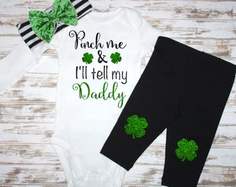Pinch me and I'll tell my Daddy Saint Patrick's Day Baby Girl St. Patrick's Day Outfit Clothes- Pick Your Pieces