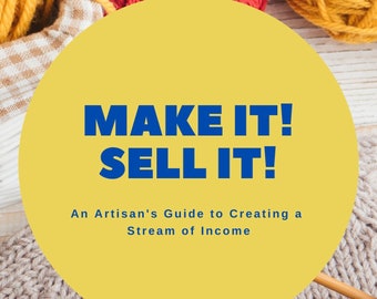 Make it, Sell it, PDF Marketing Tutorial for Artisans, Craftsmen, Artists, How to Sell your Craft, DIY Art Business ebook, M Theresa Brown