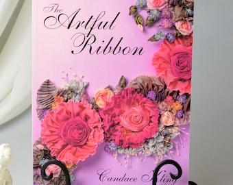 Vintage Ribbon Embroidery Craft Book: The Artful Ribbon by Candace Kling