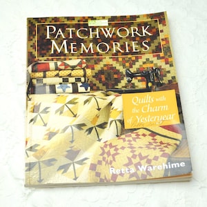 Quilt Craft Book Patchwork Memories Quilts with the Charm of Yesterday by Retta Warehime DIY Quilt Patterns Patchwork Patterns