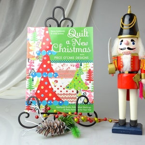 Craft Book Quilt a New Christmas with Piece O&#39;Cake Designs: Appliqued Quilts, Embellished Stockings & Perky Partridges for Your Tree