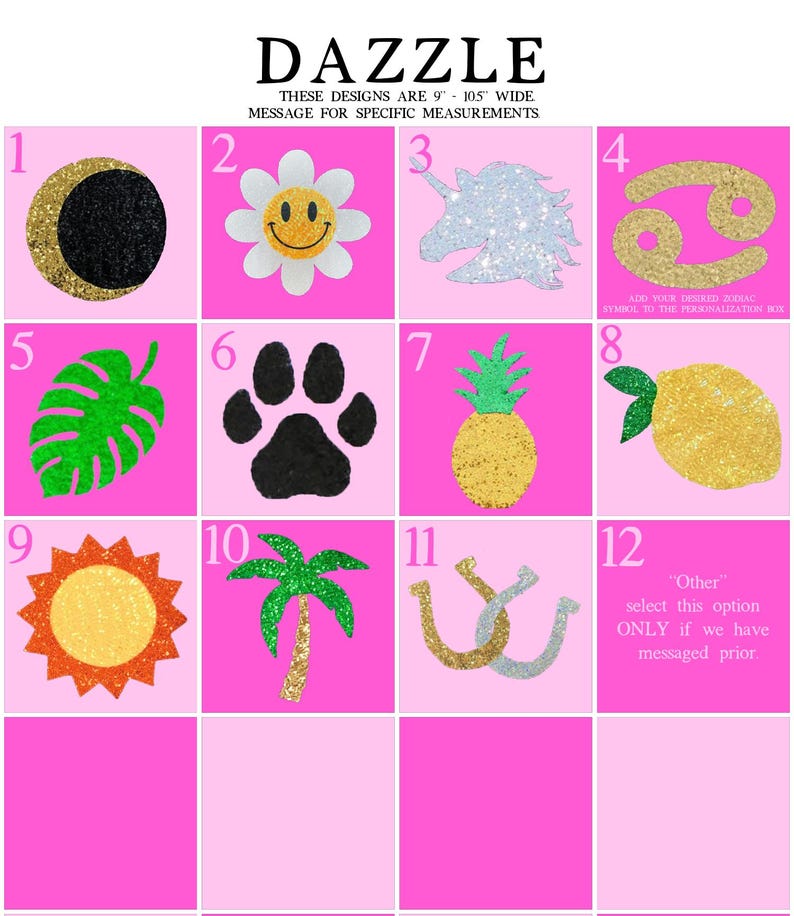 May include: A pink grid with 12 different glitter iron-on designs. The designs include a crescent moon, a smiley face flower, a unicorn, a crab, a monstera leaf, a paw print, a pineapple, a lemon, a sun, a palm tree, a horseshoe, and a text box that says "Other" select this option ONLY if we have messaged prior.