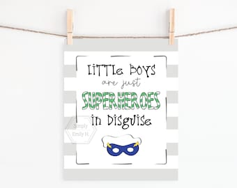 PRINTABLE Little Boys Are Just Superheroes in Disguise- 5x7, 8x10, 11x14, 16x20, 18x24- Printable Wall Art-Superhero Nursery-Kids Room Decor
