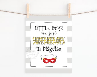PRINTABLE Little Boys Are Just Superheroes in Disguise- 5x7, 8x10, 11x14, 16x20, 18x24- Printable Wall Art-Superhero Nursery-Kids Room Decor