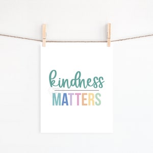 PRINTABLE Kindness Matters- 5x7, 8x10, 11x14, 16x20, 18x24- Rainbow Colors- Be Kind- Kids Print- Fun Playroom Decor- Classroom Art