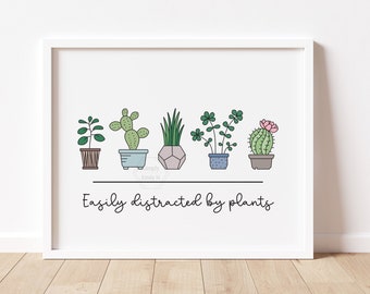 Easily Distracted By Plants- 5x7, 8x10, 11x14- Home Decor- Plant Lady- Funny Wall Art- Plant Lover- House Plant Art- Ready to Ship