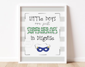 Little Boys Are Just Superheroes in Disguise- 5x7, 8x10, 11x14- Superhero Nursery- Kids Room Decor- Boys Room Wall Art- Ready to Ship