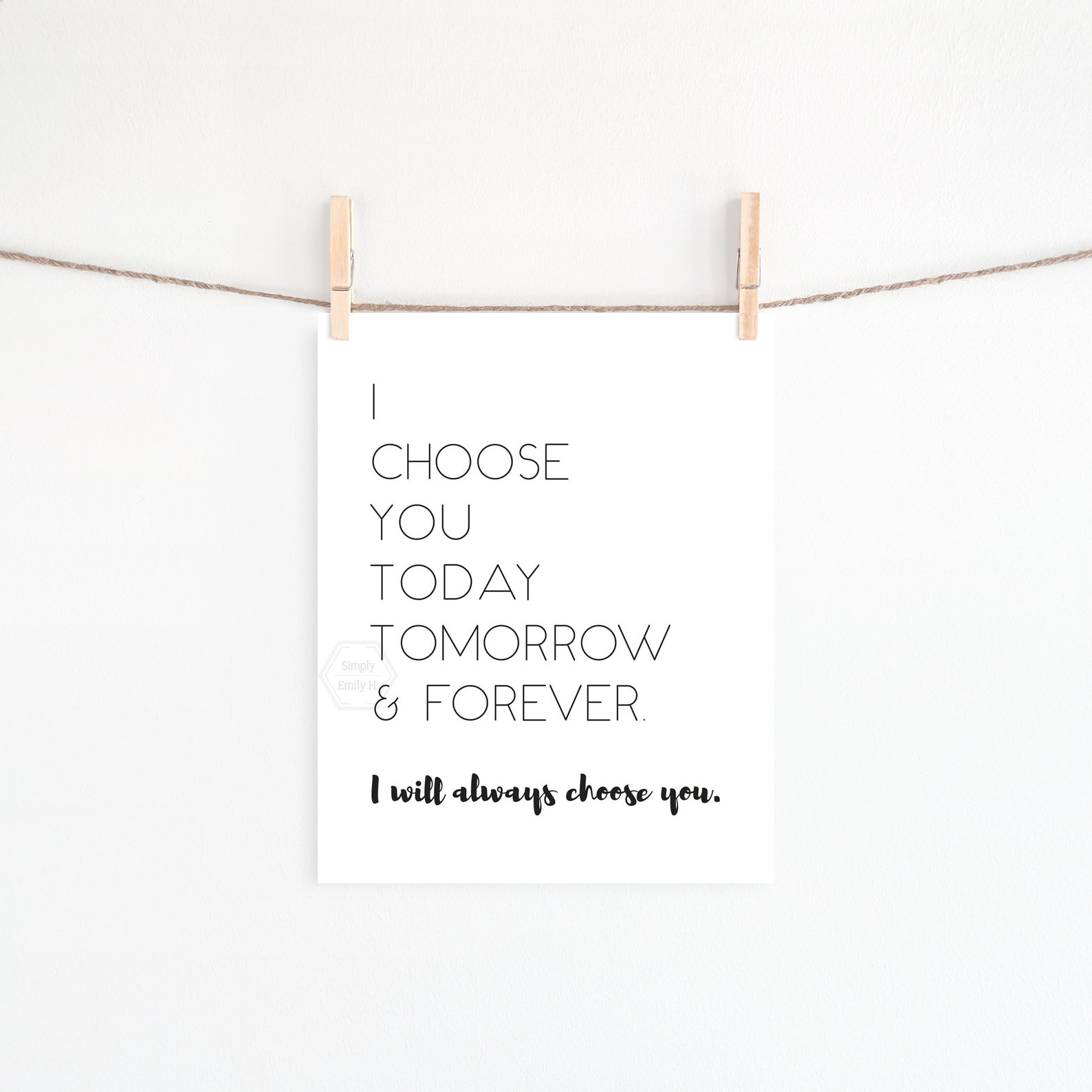 I Choose You Today Tomorrow and Forever 5x7 8x10 11x14 - Etsy Italia