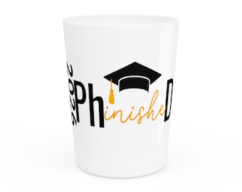Graduation Shot Glass, PhD Celebration Drinkware, Custom Grad Gift, Toast to Success, Funny Graduation Party Favors