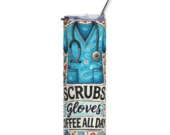 Scrubs Gloves Coffee All Day Tumbler 20oz | Medical Appreciation Stainless Steel Tumbler