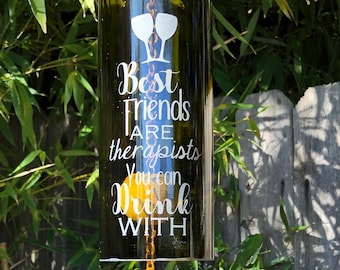 Friends Wind Chime Up-Cycled Wine Bottle (Best Friends are Therapists you can Drink With)