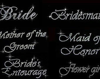 CHOOSE Bridal rhinestone iron on transfer hotfix bling DIY- Bride, Bridesmaid, maid of honor, Matron of honor, Flower girl, and etc