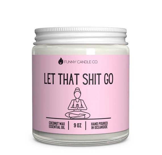 Let That Sh*t Go Candle (Pink) Candle- coconut wax