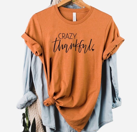 Crazy Thankful T-shirt
