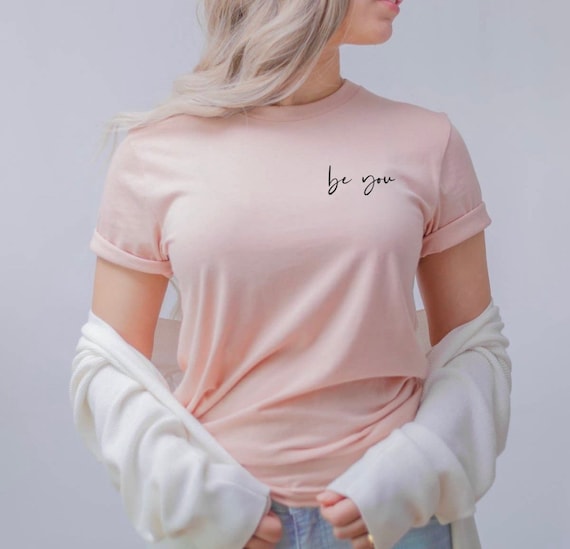Be You T-shirt