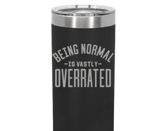 Personalized Skinny Polar Tumblers - Being Normal is Vastly Overrated Tumbler - 17 Colors Available