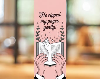 Smut Bookmark, He Ripped my Pages Book Lover Bookmark, Smut Reader Bookmark, Cute Bookmark