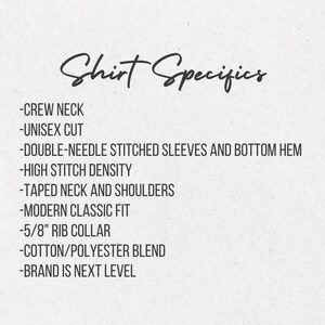 May include: A cream-colored graphic with the words "Shirt Specifics" in a cursive font. Below, bullet points detail features: crew neck, unisex cut, double-needle stitched sleeves, high stitch density, taped neck and shoulders, modern classic fit, 5/8" rib collar, cotton/polyester blend, and the brand is Next Level.