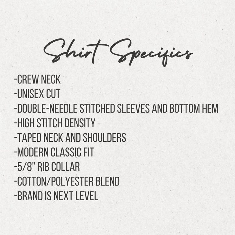May include: A cream-colored graphic with the words "Shirt Specifics" in a cursive font. Below, bullet points detail features: crew neck, unisex cut, double-needle stitched sleeves, high stitch density, taped neck and shoulders, modern classic fit, 5/8" rib collar, cotton/polyester blend, and the brand is Next Level.