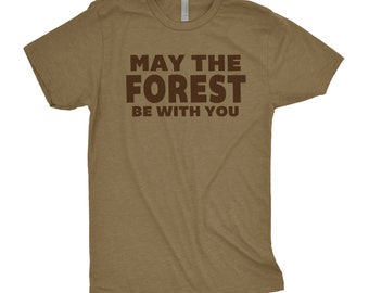 May the Forest be with You Tee, Hiking Gift, Hiking Lover Dad Tshirt, Father's Day Tshirt