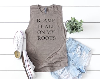 Country Music Fan, Blame it all on my Roots Tank Top, Concert Apparel