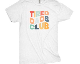 Tired Dads Club Graphic Tee, Funny Shirt, Gift for Dad, Fathers Day Shirt, Sublimation Design