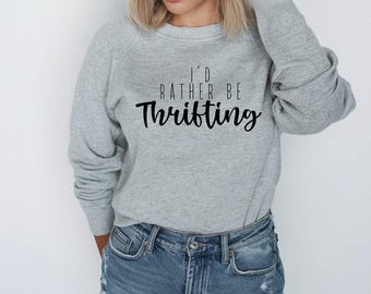 I'd Rather be Thrifting Graphic Sweatshirt