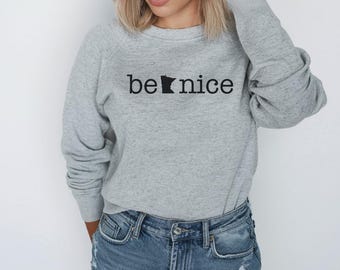 Be Minnesota Nice Graphic Sweatshirt