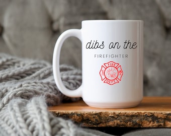 Firefighter Coffee Cup, Dibs on the Firefighter, Fire Wife, Firefighter Wife, Thin Red Line