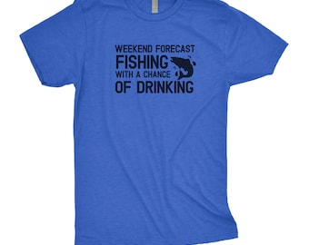 Weekend Forecast Fishing and Drinking Tee, Fishing Shirt, Fishing Gift, Hiking Lover Dad Tshirt, Father's Day Tshirt